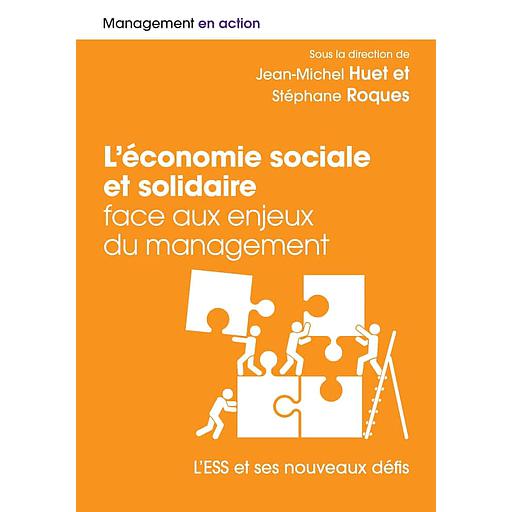 L'économie sociale et solidaire face aux enjeux du management  - L'ESS et ses nouveaux défis