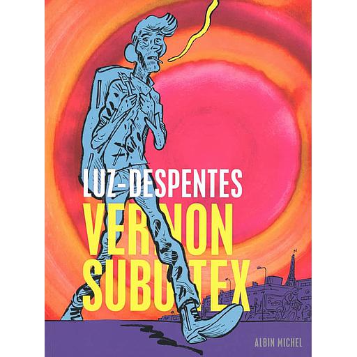 Vernon Subutex Tome 1