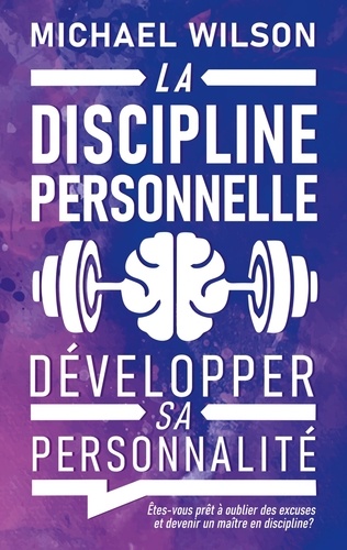La discipline personnelle  - Développer sa personnalité