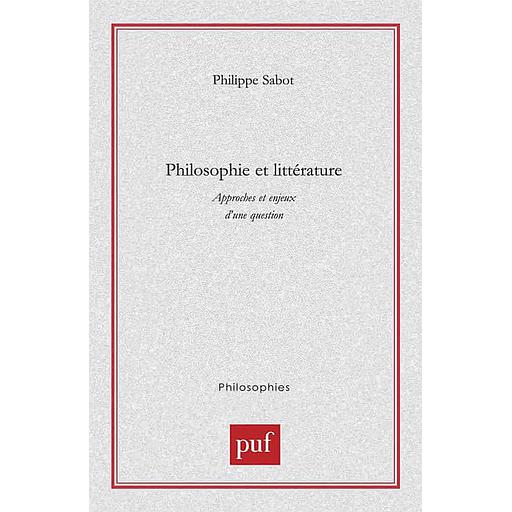 Philosophie et littérature.  - Approches et enjeux d'une question
