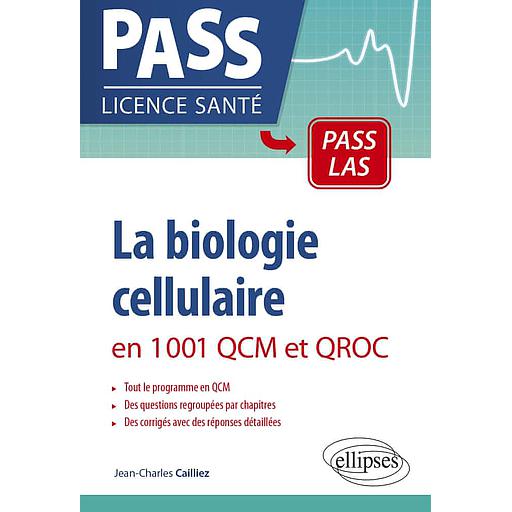 La biologie cellulaire en 1001 QCM et QROC