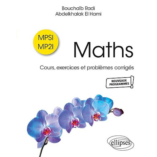 Maths MPSI-MP2I  - Cours, exercices et problèmes corrigés