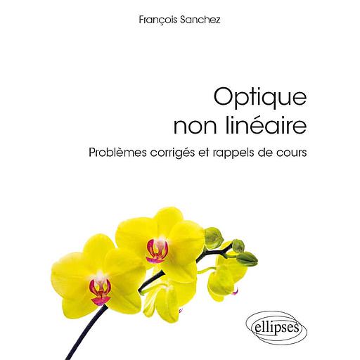 Optique non linéaire  - Problèmes corrigés et rappels de cours