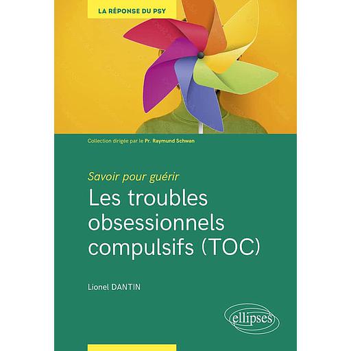 Les troubles obsessionnels compulsifs (TOC)  - Savoir pour guérir