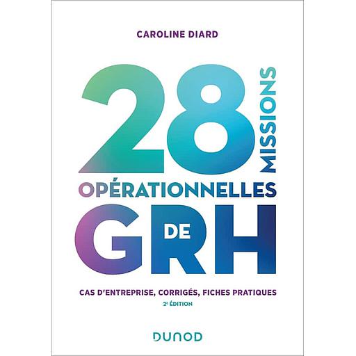28 missions opérationnelles de GRH  - Cas d'entreprise, corrigés, fiches pratiques