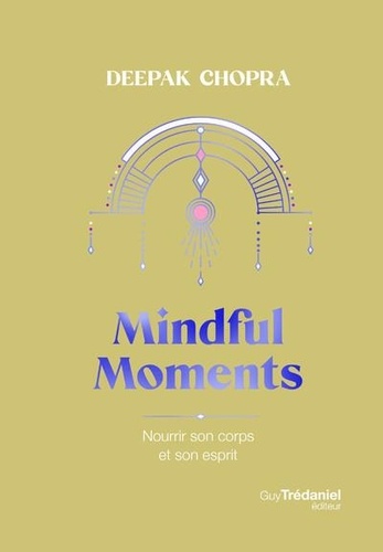 Mindful moments  - Nourrir son corps et son esprit