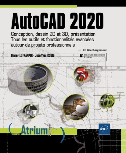 AutoCAD 2020  - Conception, dessin 2D et 3D, présentation. Tous les outils et fonctionnalités avancées autour de projets professionnels