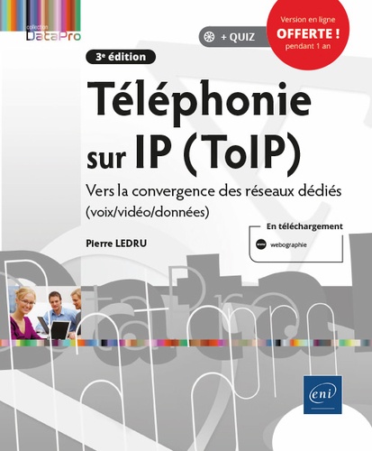 Téléphonie sur IP (ToIP)  - Vers la convergence des réseaux dédiés (voix/vidéo/données)
