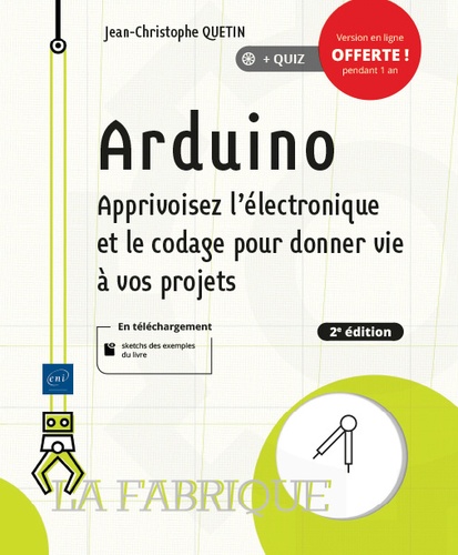 Arduino  - Apprivoisez l'électronique et le codage pour donner vie à vos projets