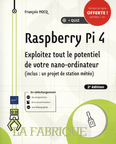 Raspberry Pi 4  - Exploitez tout le potentiel de votre nano-ordinateur (inclus : un projet de station météo)