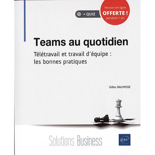 Teams au quotidien  - Télétravail et travail d'équipe : les bonnes pratiques