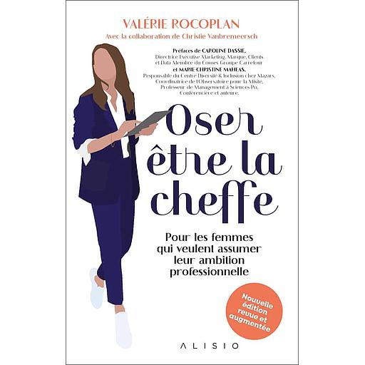Oser être la cheffe  - Pour les femmes qui veulent assumer leur ambition professionnelle