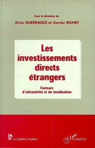 Les investissements directs étrangers: Facteurs d'attractivité et de localisation : comparaison Maghreb, Europe, Amérique Latine, Asie