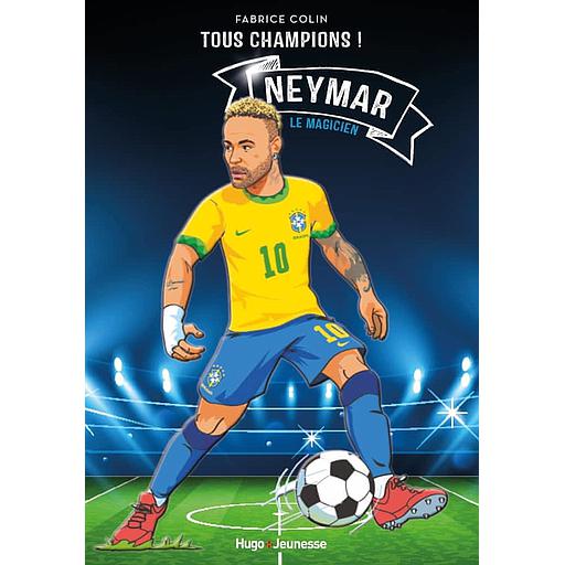 Tous champions ! - Neymar - Le magicien