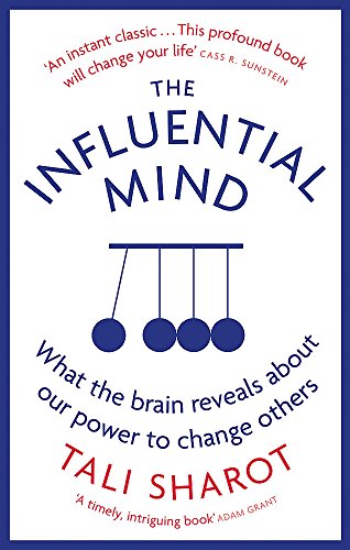 The Influential Mind: What the Brain Reveals About Our Power to Change Others