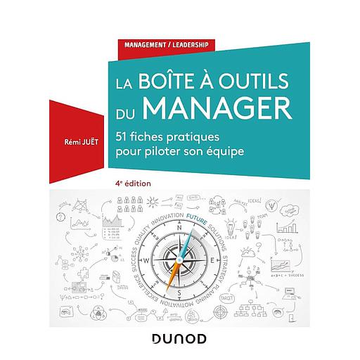 La boîte à outils du manager  - 51 fiches pratiques pour piloter son équipe