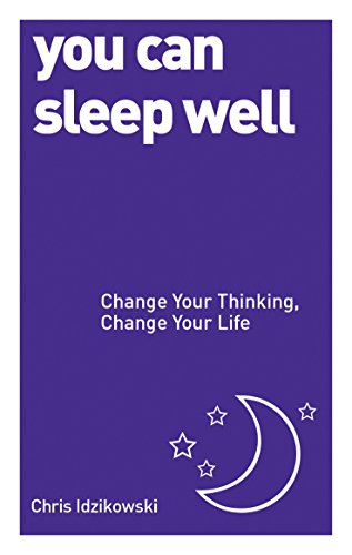 You Can Sleep Well: Change Your Thinking, Change Your Life