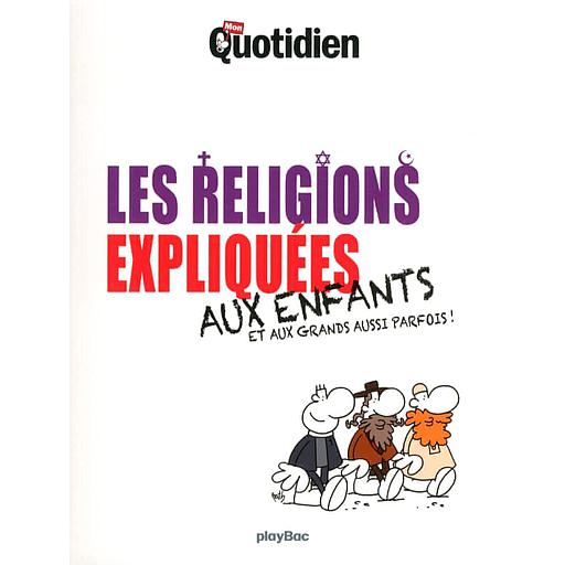 Les religions expliquées aux enfants et aux grands aussi parfois !