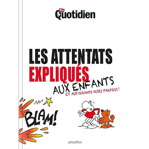 Les attentats expliqués aux enfants  - Et aux grands aussi parfois !