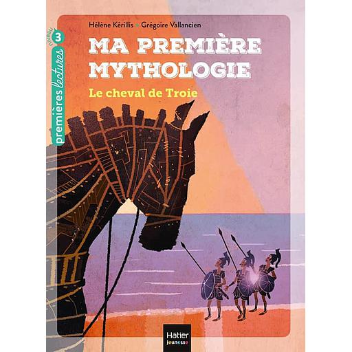 Ma première mythologie Tome 4 - Le cheval de Troie