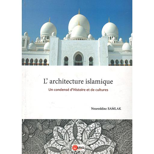 l'architecture islamique un condensé d'histoire et de cultures