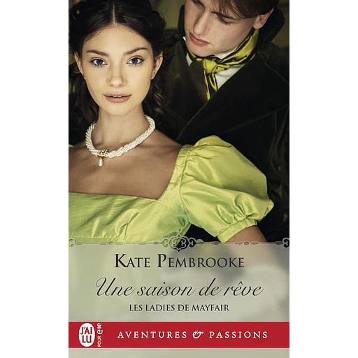 Les ladies de Mayfair Tome 1 - Une saison de rêve