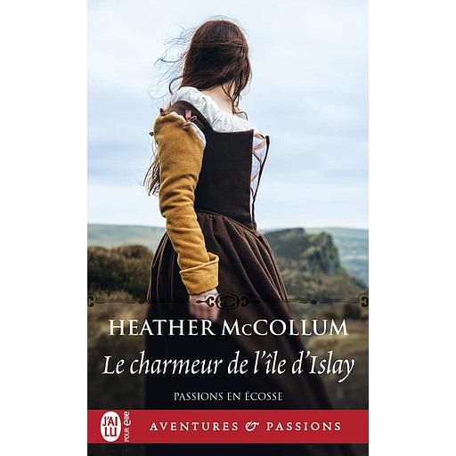 Passions en Ecosse Tome 2 - Le charmeur de l’île d’Islay
