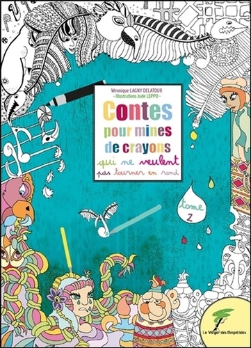 Contes pour mines de crayons qui ne veulent pas tourner en rond  - Tome 2