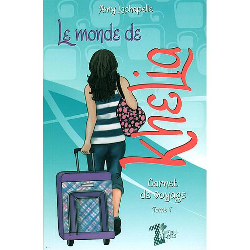 Le Monde de Khelia :  Tome 7 : Carnet de voyage