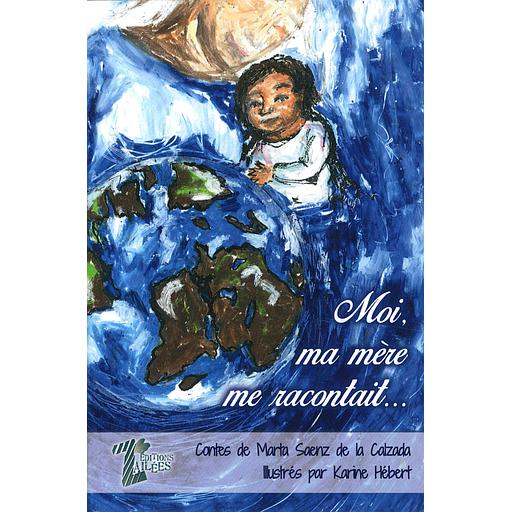 Moi, ma mère me racontait...