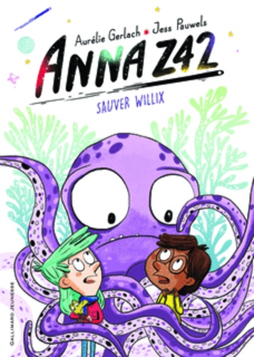 Anna Z42 Tome 2 - Sauver Willix