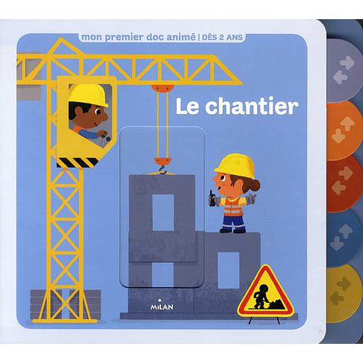 Mon premier doc animé / Dès 2 Ans : Le chantier