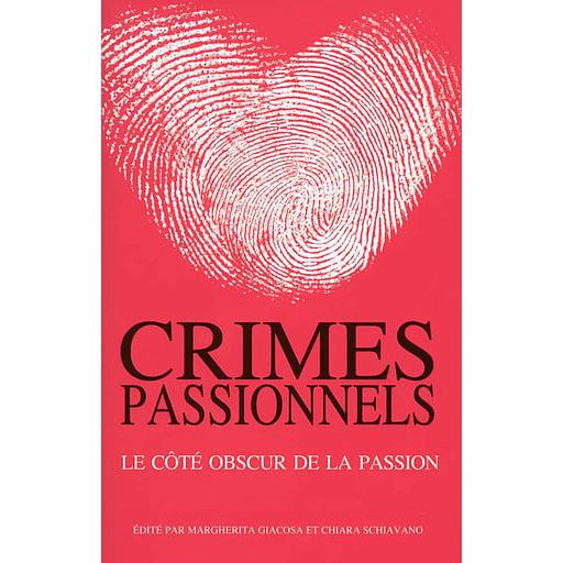 Crimes passionnels  - Le côté obscur de la passion