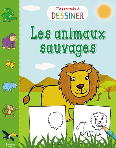 J'apprends à dessiner - Les animaux sauvages