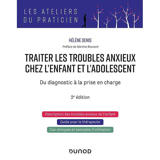 Traiter les troubles anxieux chez l'enfant et l'adolescent  - Du diagnostic à la prise en charge