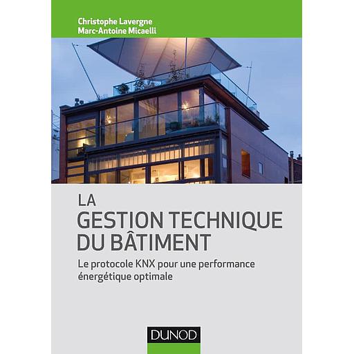 La gestion technique du bâtiment  - Le protocole KNX pour une performance énergétique optimale