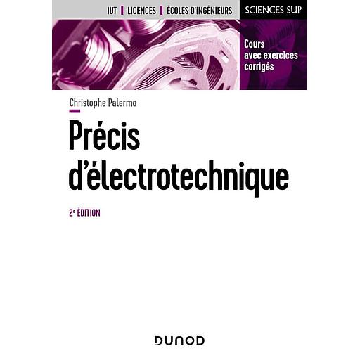CAMPUS PRECIS D'ELECTROTECHNIQUE - 2E ED. - COURS AVEC EXERCICES CORRIGES