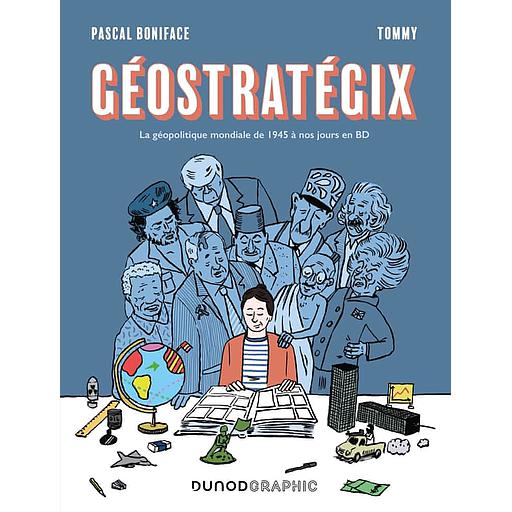 Géostratégix - La géopolitique mondiale de 1945 à nos jours en BD