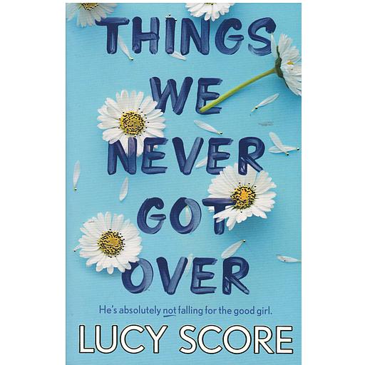 Things We Never Got Over