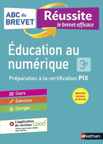 Éducation au numérique 3e - ABC du Brevet Réussite - Préparation à la certification PIX