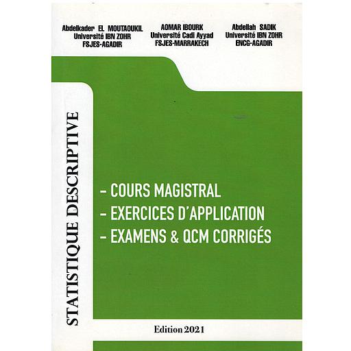 Statistique Descriptive  - Cours magistral, Exercices d'application, Examens &amp; QCM corrigés