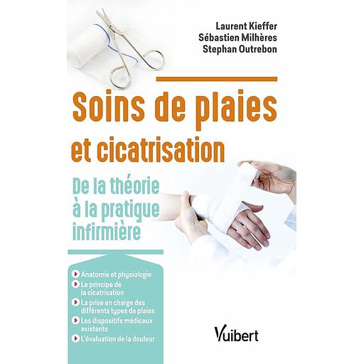 Soins de plaies et cicatrisation  - De la théorie à la pratique infirmière