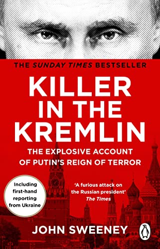 Killer in the Kremlin  - The instant bestseller - a gripping and explosive account of Vladimir Putin's tyranny