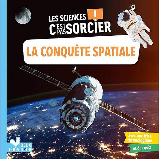 Les sciences c'est pas sorcier : La conquête spatiale