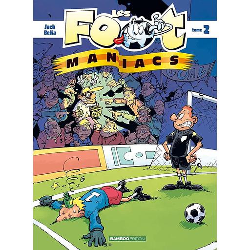 Les Footmaniacs Tome 2