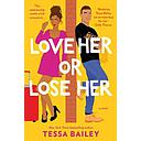 Love Her Or Lose Her