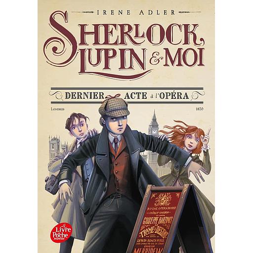 Sherlock, Lupin et moi Tome 2 - Dernier acte à l'opéra