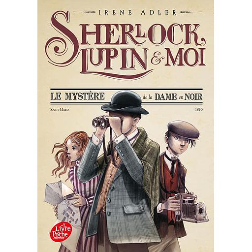 Sherlock, Lupin et moi Tome 1 - Le mystère de la dame en noir