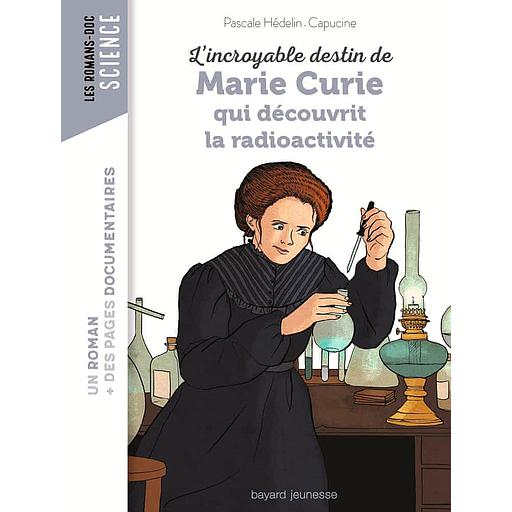 L'incroyable destin de Marie Curie, qui découvrit la radioactivité