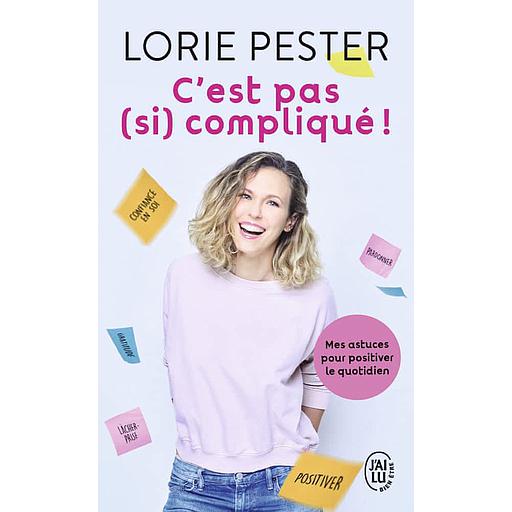 C'est pas (si) compliqué  - Mes astuces pour positiver le quotidien